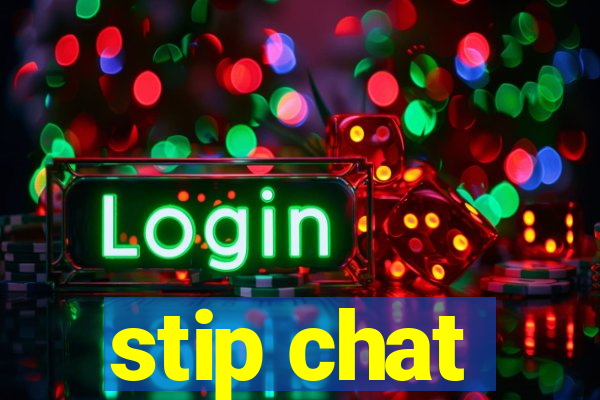 stip chat